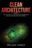 Clean Architecture: Tips and Tricks to Software and Programming Using Clean Architecture Theories: 2