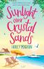 Sunlight over Crystal Sands: A gorgeous uplifting romantic comedy perfect to escape with this summer