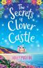 The Secrets of Clover Castle: Previously published as Fairytale Beginnings