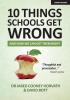 10 things schools get wrong (and how we can get them right): Creating the Conditions for Teachers to Thrive