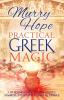 Practical Greek Magic: A Working Guide to the Unique Magical System of Classical Greece