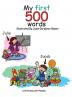 My First 500 Words: Build Your Child's Vocabulary The Fun Way: Search And Find 500 Object Across 20 Illustrations That Include The Classroom Kitchen Town Centre And More