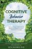 Cognitive Behaviour Therapy: Discover The Proven Power of CBT To Improve Mindfulness & Alleviate Symptoms of Depression and Anxiety: With David A. ... Jason J. Shepherd PhD & Jeffrey Sattefield