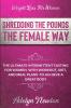 Weight Loss For Women: SHREDDING THE POUNDS THE FEMALE WAY - The Ultimate Intermittent Fasting For Women With Workout Diet And Meal Plans To Achieve A Great Body