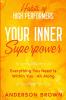 Habits of High Performers: Your Inner Superpower - Everything You Need Is Within Your All ALong