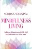 Mindfulness For Beginners: MINDFULNESS LIVING - Achieve Happiness With 100 Meditations For The Soul