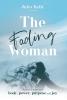 The Fading Woman: Reclaiming your body power purpose and joy