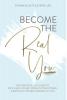 Become the Real You: The Practical Life Guide to Ditch Self Doubt Stand in Your Power & Step into The Best Version of You