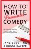 How To Write Romantic Comedy: A concise and fun-to-read guide to writing funny romance novels