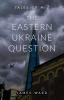 The Eastern Ukraine Question