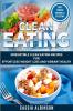 Clean Eating: Irresistible Clean Eating Recipes for Effortless Weight Loss and Vibrant Health: 1 (Nutrition Weight Loss)