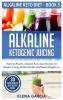 Alkaline Ketogenic Juicing: Nutrient-Packed Alkaline-Keto Juice Recipes for Balance Energy Holistic Health and Natural Weight Loss: 3 (Alkaline Keto Diet)