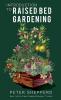 Introduction to Raised Bed Gardening: The Ultimate Beginner's Guide to Starting a Raised Bed Garden and Sustaining Organic Veggies and Plants: 2 (The Green Fingered Gardener (TM))