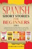 Spanish Short Stories for Beginners - 5 in 1: Over 500 Dialogues and Short Stories to Learn Spanish in your Car. Have Fun and Grow your Vocabulary ... Learning Lessons: 6 (Spanish for Adults)