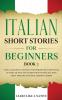 Italian Short Stories for Beginners Book 3: Over 100 Dialogues and Daily Used Phrases to Learn Italian in Your Car. Have Fun & Grow Your Vocabulary ... Learning Lessons (Italian for Adults)