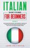 Italian Short Stories for Beginners Book 5: Over 100 Dialogues and Daily Used Phrases to Learn Italian in Your Car. Have Fun & Grow Your Vocabulary ... Learning Lessons (Italian for Adults)