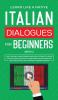 Italian Dialogues for Beginners Book 2: Over 100 Daily Used Phrases and Short Stories to Learn Italian in Your Car. Have Fun and Grow Your Vocabulary ... Learning Lessons (Italian for Adults)