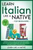 Learn Italian Like a Native for Beginners - Level 2: Learning Italian in Your Car Has Never Been Easier! Have Fun with Crazy Vocabulary Daily Used ... Pronunciations (Italian Language Lessons)