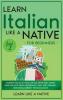 Learn Italian Like a Native for Beginners - Level 1: Learning Italian in Your Car Has Never Been Easier! Have Fun with Crazy Vocabulary Daily Used ... Pronunciations (Italian Language Lessons)