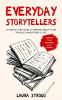 Everyday Storytellers: A step by step guide to writing about your travels adventures and life: 1