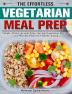 The Effortless Vegetarian Meal Prep: Simple Delicious and Time-Saving Vegetarian Recipes and Weekly Plans for Healthy Eating