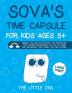 Sova's Time Capsule For Kids Ages 5+: Memory log and activities for capturing your unique experience of life at home and recording your hopes for future