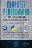 Computer Programming for Beginners and Cybersecurity: 4 MANUSCRIPTS IN 1: The Ultimate Manual to Learn step by step How to Professionally Code and ... Python Java C ++ and Cybersecurity