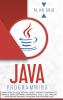 Java Programming: Learn How to Code With an Object-Oriented Program to Improve Your Software Engineering Skills. Get Familiar with Virtual Machine JavaScript and Machine Code: 3 (Computer Science)