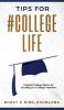 Tips for #CollegeLife: Powerful College Advice for Excelling as a College Freshman