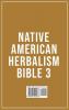 Native American Herbalism Bible 3: Discover the Secrets of Powerful Herbs Healthy Recipes and Herbal Remedies for Children