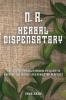 N. A. Herbal Dispensatory: The Native American Herbal Medicine to Discover the Secrets and Forgotten Practices