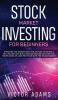 Stock Market Investing for Beginners Discover The Easiest way For Anyone to Retire a Millionaire and Build Passive Income with Only 20 Hours Work or ... or less per year Through The Stock Market