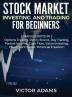 Stock Market Investing and Trading for Beginners (2 Manuscripts in 1): Options trading Penny Stocks Day Trading Passive Income Cash Flow Value ... Investing Investment Guide Financial Freedom