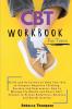 CBT Workbook for Teens: Skills and Activities to Help Your Son to Conquer Negative Thinking Anxiety and Depression. How to Manage his Moods and Boost ... Stress Reduction Shyness and Social Anxiety.