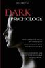 Dark Psychology: How to analyze people and their body language with dark psychology secrets. Learn to Identify and Protect Yourself from Harmful People