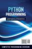 Python Programming: Learn Python in a Week and Master It. An Hands-On Introduction to Computer Programming and Algorithms a Project-Based Guide with Practical Exercises: 1 (7 Days Crash Course)