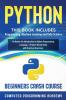 Python: This Book Includes: Programming Machine Learning and Data Science. An Hands-On Introduction to Python Programming Language a Project-Based ... Practical Exercises (Beginners Crash Course)