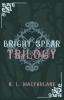 Bright Spear trilogy: A Gothic Scottish Fairy Tale