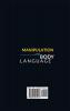 Manipulation and Body Language: The complete guide to quickly read and control people's minds. How to analyze people with body language reading NLP dark psychology and how to master your emotions.