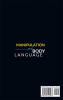 Manipulation and Body Language: The complete guide to quickly read and control people's minds. How to analyze people with body language reading NLP dark psychology and how to master your emotions.