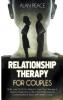 Relationship Therapy for Couples: Build Love 2.0: All You Need to Save Your Marriage & Intimacy Overcome Conflict and Anxiety Improve Communication & Boost Self-Esteem in Love