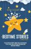 Bedtime Stories Collection: Collection of Happy Short Tales for Children of All Ages with Positive Affirmations and Great Morals