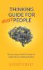 Thinking Guide for Busy People: Discover How to Avoid Common but Subtle Decision Making Mistakes