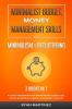 Minimalist Budget Money Management Skills and Minimalism & Decluttering: A Guide for Beginners on Managing Bad Credit Debt Saving & Personal Finance. Your Money Your Life: 3 (Financial Budgeting)