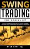 Swing Trading for Beginners: The #1 Step by Step Guide to Create Passive Income in The Stock Market Trading Options.Real Strategies to Create $10 000/Month ... &Trading Psychology (Trading Life)