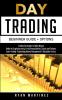 Day Trading Beginner Guide + Options: Trading Strategies to Make Money Online in Cryptocurrency Forex Penny Market Stocks and Futures.Learn Trading ... & Discipline Tactics.: 5 (Trading Life)