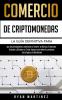 Comercio de criptomonedas: La guía definitiva para que los principiantes comiencen a invertir en Bitcoin Ethereum Litecoin y Altcoins en. Crear ... estrategias en Blockchain: 2 (Trading Life)