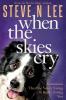 When The Skies Cry: 2 (Books for Dog Lovers)