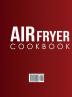 Air Fryer Cookbook: 700+ Effortless Air Fryer Recipes for Beginners and Advanced Users