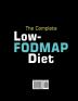 The Complete Low-Fodmap Diet: 111 Quick Easy and Delicious Recipes for Managing IBS and Other Digestive Disorders